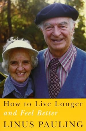 Seller image for How to Live Longer and Feel Better by Pauling, Linus [Paperback ] for sale by booksXpress