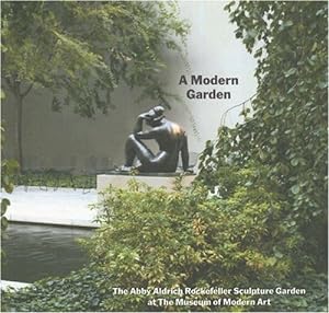 Seller image for A Modern Garden: The Abby Aldrich Rockefeller Sculpture Garden at The Museum of Modern Art [Soft Cover ] for sale by booksXpress