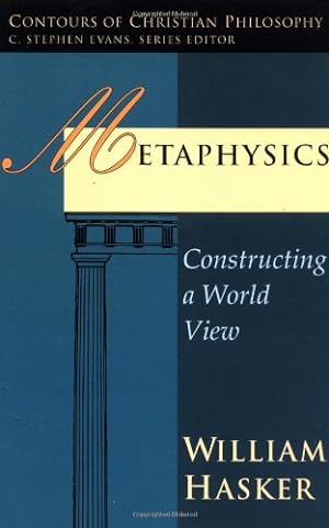 Immagine del venditore per Metaphysics: Constructing a World View (Contours of Christian Philosophy) by William Hasker [Paperback ] venduto da booksXpress