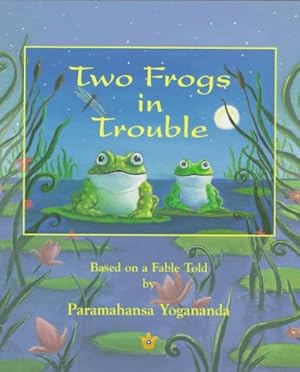 Bild des Verkufers fr Two Frogs in Trouble: Based on a Fable Told by Paramahansa Yogananda by Natalie Hale, Paramahansa Yogananda [Paperback ] zum Verkauf von booksXpress
