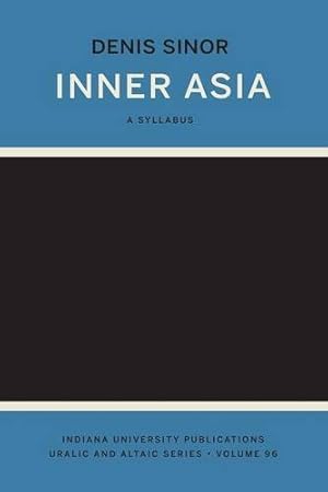 Seller image for Inner Asia, Volume 96: A Syllabus (Indiana University Uralic and Altaic Series) (Indiana University Uralic and Altaic Series Volume 96) by Sinor, Denis [Paperback ] for sale by booksXpress