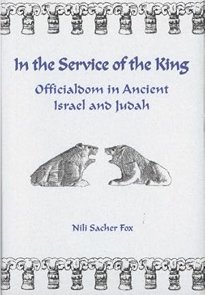 Immagine del venditore per In the Service of the King: Officialdom in Ancient Israel and Judah (Monographs of the Hebrew Union College) by Fox, Nili Sacher [Hardcover ] venduto da booksXpress