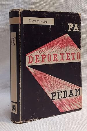 Pa deporteto pedam: latviesi padomju vergu darba [In the footsteps of the deportees: Latvians in ...