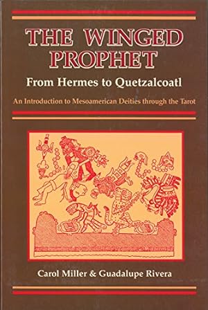 Seller image for The Winged Prophet: From Hermes to Quetzalcoatl by Miller, Carol, Rivera, Guadalupe [Paperback ] for sale by booksXpress