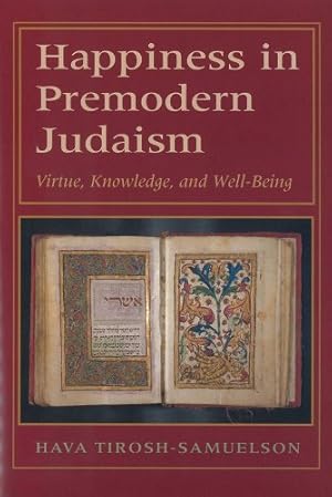 Immagine del venditore per Happiness in Premodern Judaism: Virtue, Knowledge, and Well-Being (Monographs of the Hebrew Union College) by Tirosh-Samuelson, Hava [Hardcover ] venduto da booksXpress