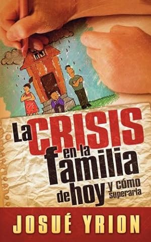 Imagen del vendedor de La crisis en la familia de hoy (Spanish Edition) by Yrion, Josué [Paperback ] a la venta por booksXpress