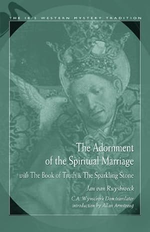 Seller image for Adornment Of The Spiritual Marriage: The Sparkling Stone & The Book of Supreme Truth (Ibis Western Mystery Tradition) by van Ruysbroeck, Jan [Paperback ] for sale by booksXpress