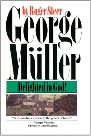 Seller image for George Mueller: Delighted in God by Steer, Roger [Paperback ] for sale by booksXpress