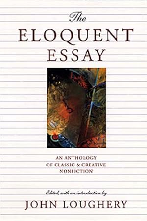 Seller image for The Eloquent Essay: An Anthology of Classic & Creative Nonfiction [Paperback ] for sale by booksXpress