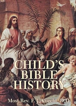 Immagine del venditore per Child's Bible History by Knecht D.D., Frederick Justus [Paperback ] venduto da booksXpress