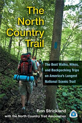 Immagine del venditore per The North Country Trail: The Best Walks, Hikes, and Backpacking Trips on America's Longest National Scenic Trail (Paperback or Softback) venduto da BargainBookStores