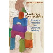 Image du vendeur pour Enduring Connections : Creating a Preschool and Children's Ministry mis en vente par eCampus