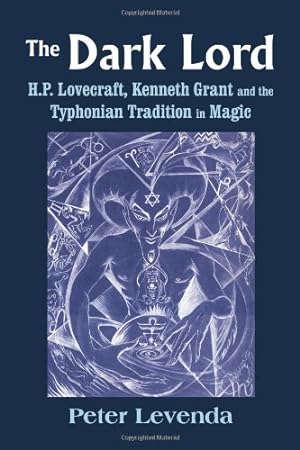 Seller image for The Dark Lord: H.P. Lovecraft, Kenneth Grant, and the Typhonian Tradition in Magic by Levenda, Peter [Hardcover ] for sale by booksXpress