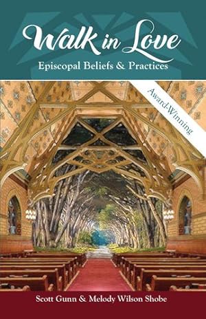 Immagine del venditore per Walk in Love: Episcopal Beliefs and Practices by Gunn, Scott, Wilson Shobe, Melody [Paperback ] venduto da booksXpress