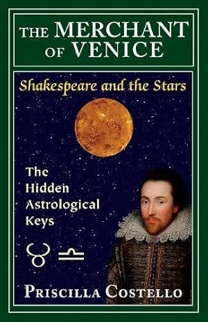 Seller image for The Merchant of Venice: The Hidden Astrological Keys (Shakespeare and the Stars, Playbill Editions) by Costello, Priscilla [Paperback ] for sale by booksXpress