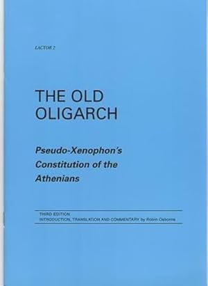 Immagine del venditore per The Old Oligarch 3rd Edition: Pseudo-Xenophon's Constitution of the Athenians (Lactor) [Paperback ] venduto da booksXpress