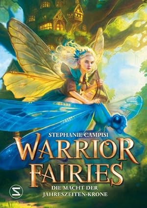 Bild des Verkufers fr Warrior Fairies. Die Macht der Jahreszeiten-Krone : Abenteuergeschichte ab 10 Jahren fr alle, die Fantasy lieben zum Verkauf von AHA-BUCH GmbH