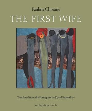 Seller image for The First Wife: A Tale of Polygamy by Chiziane, Paulina [Paperback ] for sale by booksXpress