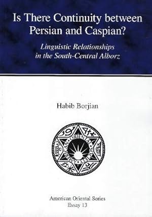 Seller image for Is There Continuity between Persian and Caspian? AOSE 13: Linguistic Relationships in the South-Central Alborz (American Oriental Series Essays) by Borjian, Habib [Paperback ] for sale by booksXpress