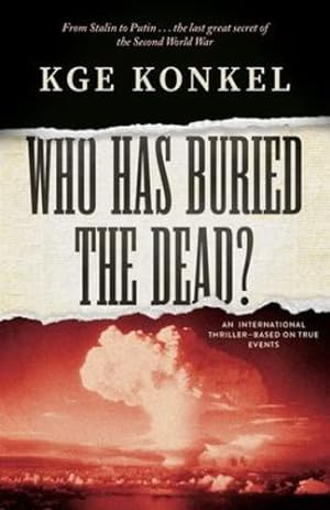 Seller image for Who Has Buried the Dead by Konkel, Chuck Kge [Paperback ] for sale by booksXpress
