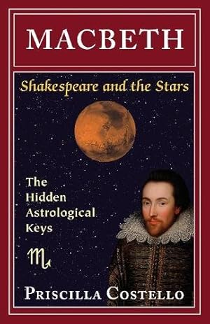 Seller image for Macbeth: The Hidden Astrological Keys (Shakespeare and the Stars, Playbill Editions) by Costello, Priscilla [Paperback ] for sale by booksXpress