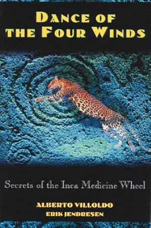 Seller image for Dance of the Four Winds: Secrets of the Inca Medicine Wheel by Villoldo, Alberto, Jendresen, Erik [Paperback ] for sale by booksXpress