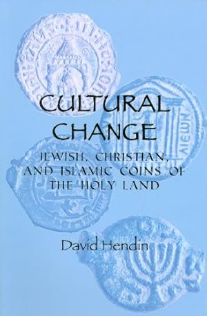 Seller image for Cultural Change: Jewish, Christian and Islamic Coins of the Holy Land by Hendin, David [Paperback ] for sale by booksXpress