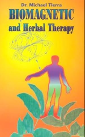 Seller image for Biomagnetic and Herbal Therapy by Tierra, Michael Dr. [Paperback ] for sale by booksXpress