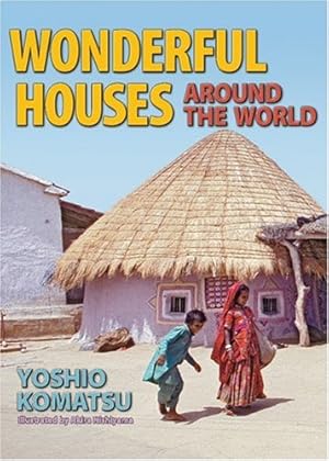 Imagen del vendedor de Wonderful Houses Around the World by Yoshio Komatsu, Akira Nishiyama, Naoko Amemiya [Paperback ] a la venta por booksXpress