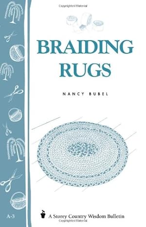 Image du vendeur pour Braiding Rugs: A Storey Country Wisdom Bulletin A-03 by Bubel, Nancy [Paperback ] mis en vente par booksXpress