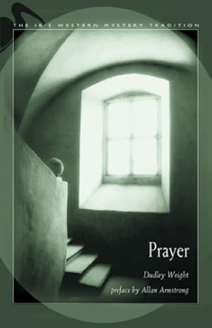 Image du vendeur pour Prayer (Ibis Western Mystery Tradition) by Wright, Dudley [Paperback ] mis en vente par booksXpress