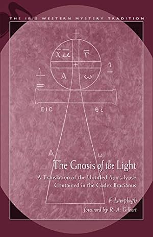 Imagen del vendedor de Gnosis Of The Light: A Translation Of The Untitled Apocalypse Contained In Codex Brucianus (Ibis Western Mystery Tradition) by Gilbert, R. A. [Paperback ] a la venta por booksXpress