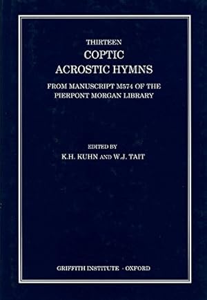 Seller image for Thirteen Coptic Acrostic Hymns (Griffith Institute Publications) (Coptic Edition) by Kuhn, K. H. [Hardcover ] for sale by booksXpress