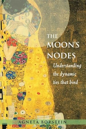 Seller image for The Moon's Nodes: Understanding the Dynamic Ties that Bind by Borstein, Agneta [Paperback ] for sale by booksXpress