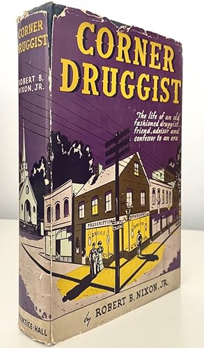 Bild des Verkufers fr Corner Druggist: The Life of an Old Fashioned Druggist, Friend, Advisor and Confessor to an Era zum Verkauf von Randall's Books