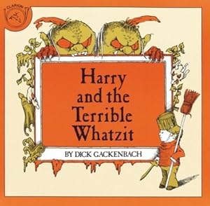 Seller image for Harry and the Terrible Whatzit by Gackenbach, Dick [Paperback ] for sale by booksXpress