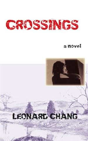 Seller image for Crossings by Chang, Leonard [Hardcover ] for sale by booksXpress