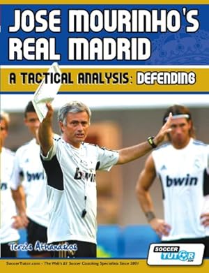 Image du vendeur pour Jose Mourinho's Real Madrid - A Tactical Analysis: Defending by Athanasios, Terzis [Paperback ] mis en vente par booksXpress