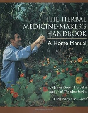 Image du vendeur pour The Herbal Medicine-Maker's Handbook: A Home Manual by Green, James [Paperback ] mis en vente par booksXpress