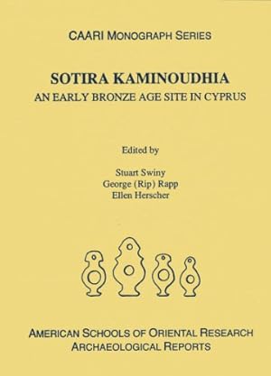 Seller image for Sotira Kaminoudhia: An Early Bronze Age Site in Cyprus (ASOR Arch Reports) by Herscher, Ellen, Rapp, G., Swiny, Stuart [Hardcover ] for sale by booksXpress