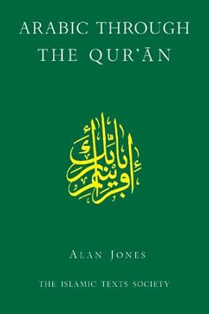 Immagine del venditore per Arabic Through the Qur'an (Islamic Texts Society) by Jones, Alan [Paperback ] venduto da booksXpress