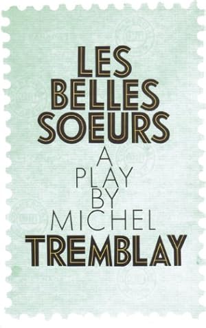 Seller image for Belles Soeurs, Les by Tremblay, Michel [Paperback ] for sale by booksXpress