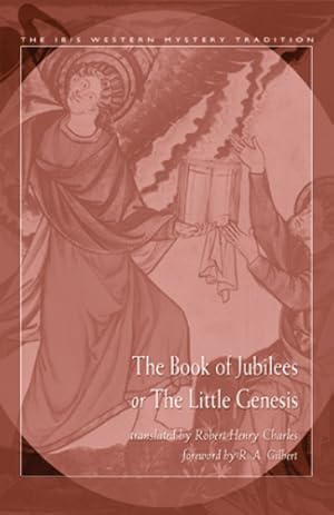 Image du vendeur pour The Book Of Jubilees Or The Little Genesis (Ibis Western Mystery Tradition) [Paperback ] mis en vente par booksXpress