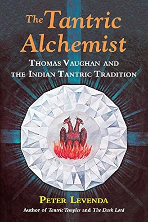 Immagine del venditore per The Tantric Alchemist: Thomas Vaughan and the Indian Tantric Tradition by Levenda, Peter [Hardcover ] venduto da booksXpress