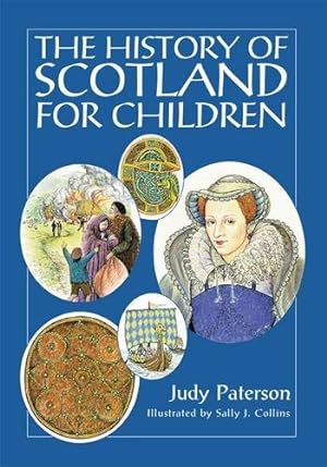 Bild des Verkufers fr The History of Scotland for Children by Judy Paterson, Sally J. Collins [Paperback ] zum Verkauf von booksXpress