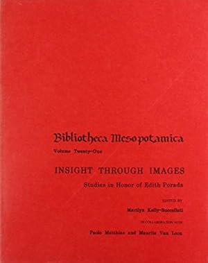 Image du vendeur pour Insight Through Images: Studies in Honor of Edith Porada (Bibliotheca Mesopotamica) [Paperback ] mis en vente par booksXpress