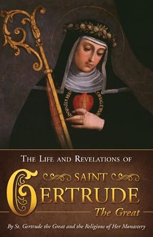 Immagine del venditore per The Life and Revelations of Saint Gertrude the Great by St. Gertrude the Great and the Religious of Her Monastery [Paperback ] venduto da booksXpress