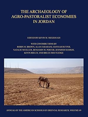 Immagine del venditore per The Archaeology of Agro-Pastoralist Economies in Jordan (Annual Of the American Schools Of Oriental Research (ASOR)) [Hardcover ] venduto da booksXpress