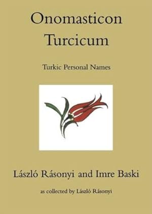 Seller image for Onomasticon Turcicum, Turkic Personal Names, Parts I-II (Indiana University Uralic and Altaic) by Rasonyi, L., Baski, I. [Hardcover ] for sale by booksXpress