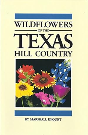 Seller image for Wildflowers of the Texas Hill Country by Enquist, Marshall [Paperback ] for sale by booksXpress